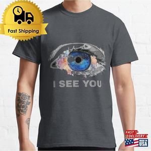 I See You T Shirt Classic T-Shirt